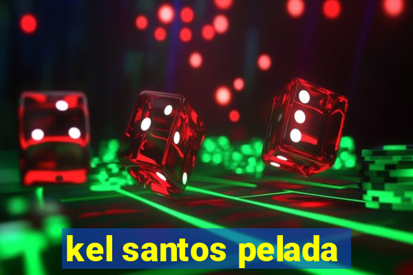 kel santos pelada